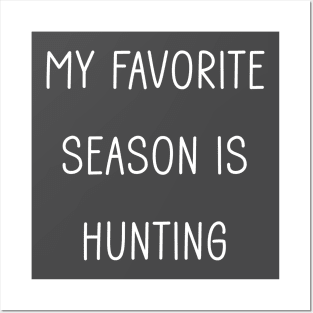 My Favorite Season is Hunting Posters and Art